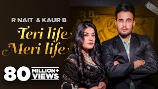 Teri Life Meri Life R Nait Ft Kaur B | Punjabi Song Video HD