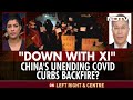 Down With Xi: Chinas Unending Covid Curbs Backfire? | Left, Right & Centre