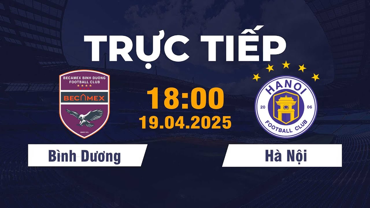 🔴 Bình Dương vs Hà Nội FC | Cơ Hội Bứt Phá