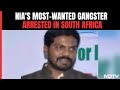 Most-Wanted Gangster, Accused Of Murdering RSS Worker, Arrested In South Africa