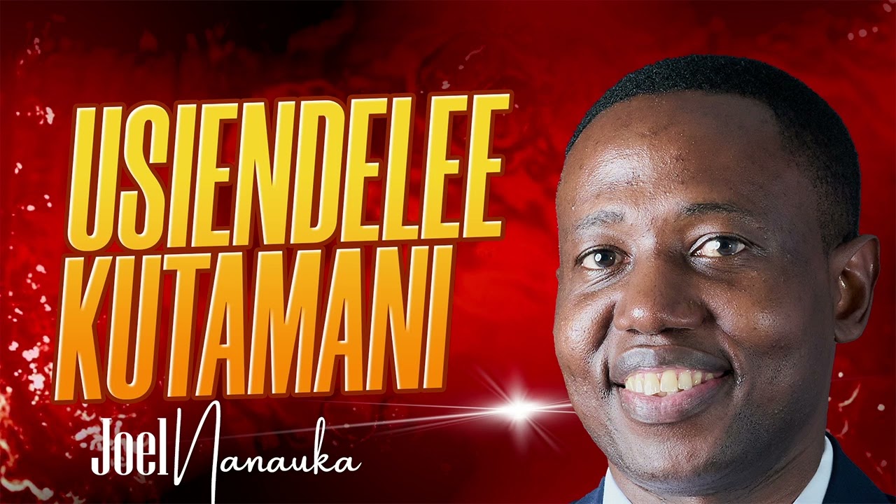 LIFE WISDOM : USIENDELEE-KUTAMANI - JOEL NANAUKA