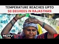 Rajasthan Heatwave | Rajasthan Swelters At 50 Degrees, Severe Heatwave To Continue For Next 2-3 Days
