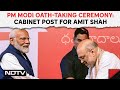 PM Narendra Modi Cabinet LIVE | PM Modi Oath-Taking Ceremony: Cabinet Post For Amit Shah