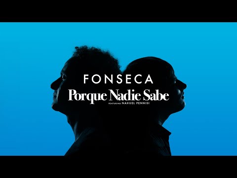 Fonseca - Porque nadie sabe ft. Nahuel Pennisi