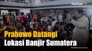 Prabowo Datangi Lokasi Banjir Sumatera, Kerahkan Seluruh Kekuatan Bantu Korban