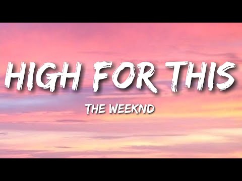 High for This - The Weeknd (Lyrics)