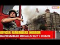 Former Mumbai Police Inspector Hemant Bavdhankar Recalls the Chaos of 26/11