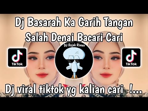 DJ SALAH DENAI BACARI CARI | DJ BASARAH KA GARIH TANGAN FAUZANA SLOW VIRAL TIKTOK TERBARU 2024