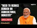 PM Modi Exclusive Interview: Need To Reduce Burden On Agricultural Industry