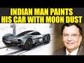 Indian businessman paints his car with 'REAL' Moon Dust