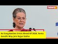 As Cong Battles Crises Ahead Of 2024 | Sonia Gandhi May Join Rajya Sabha | NewsX