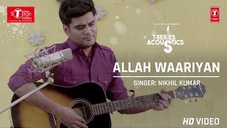 Allah Waariyan - Nikhil Kumar - Cover Song