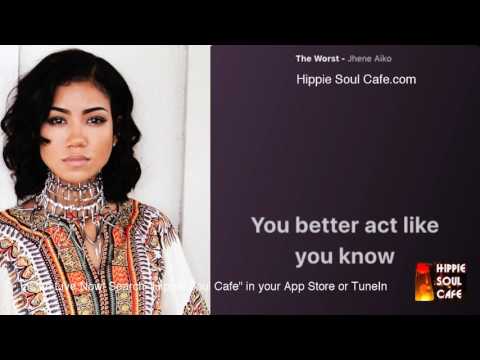 Jhene Aiko The Worst (Lyrics)