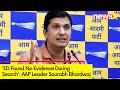 ED Found No Evidence During Search| AAP Leader Saurabh Bharadwaj On Arvind Kejriwal Arrest | NewsX