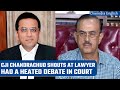CJI DY Chandrachud shouts at a lawyer, tells him to get out of court