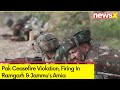 Pak Ceasefire Violation | Firing In Ramgarh & Jammus Arnia | NewsX