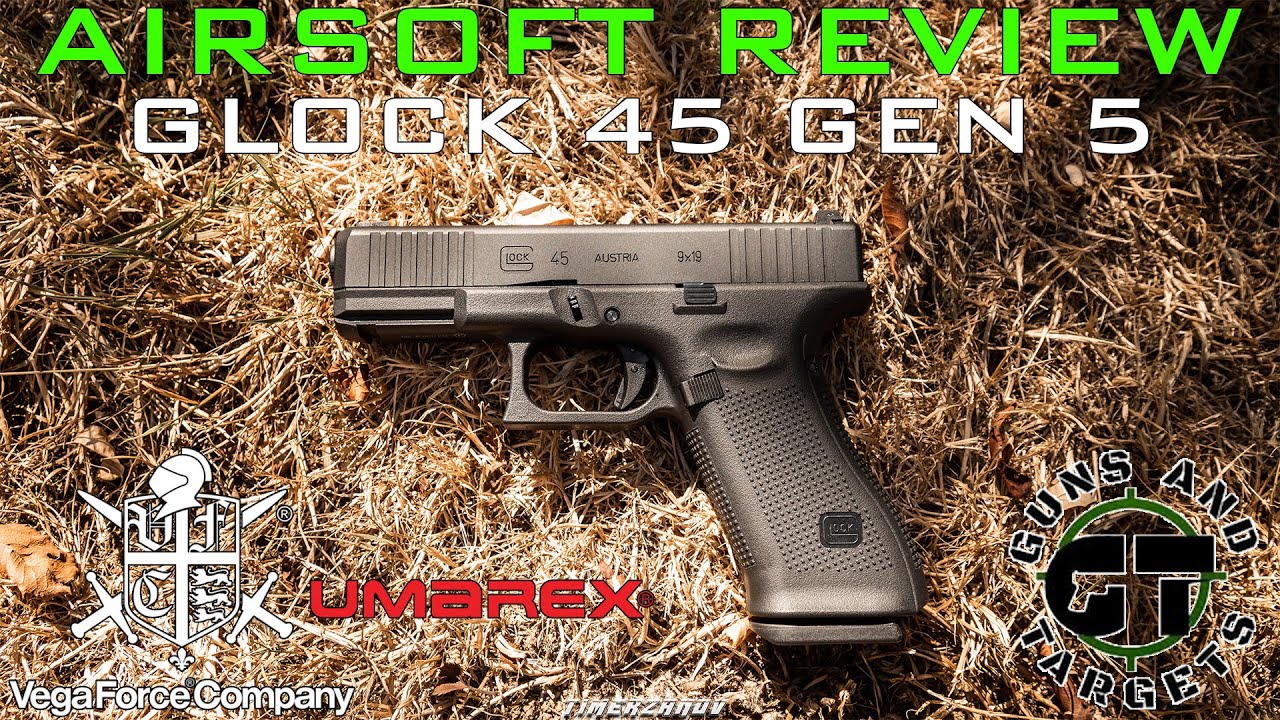 Airsoft Review #167 Glock 45 Gen 5 Gaz Blowback VFC/UMAREX (GUNS AND TARGETS) [FR]