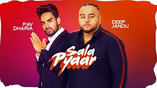 Sala Pyar – Deep Jandu Ft Pav Dharia Video HD