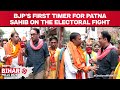 BJPs First Timer For Patna Sahib On The Electoral Fight!
