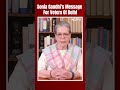 Sonia Gandhis Message For People Of Delhi: This Elections Is About Saving Democracy..