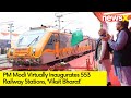 PM Modi Virtually Inaugurates 553 Railway Station | Viksit Rail Vision Realized | NewsX