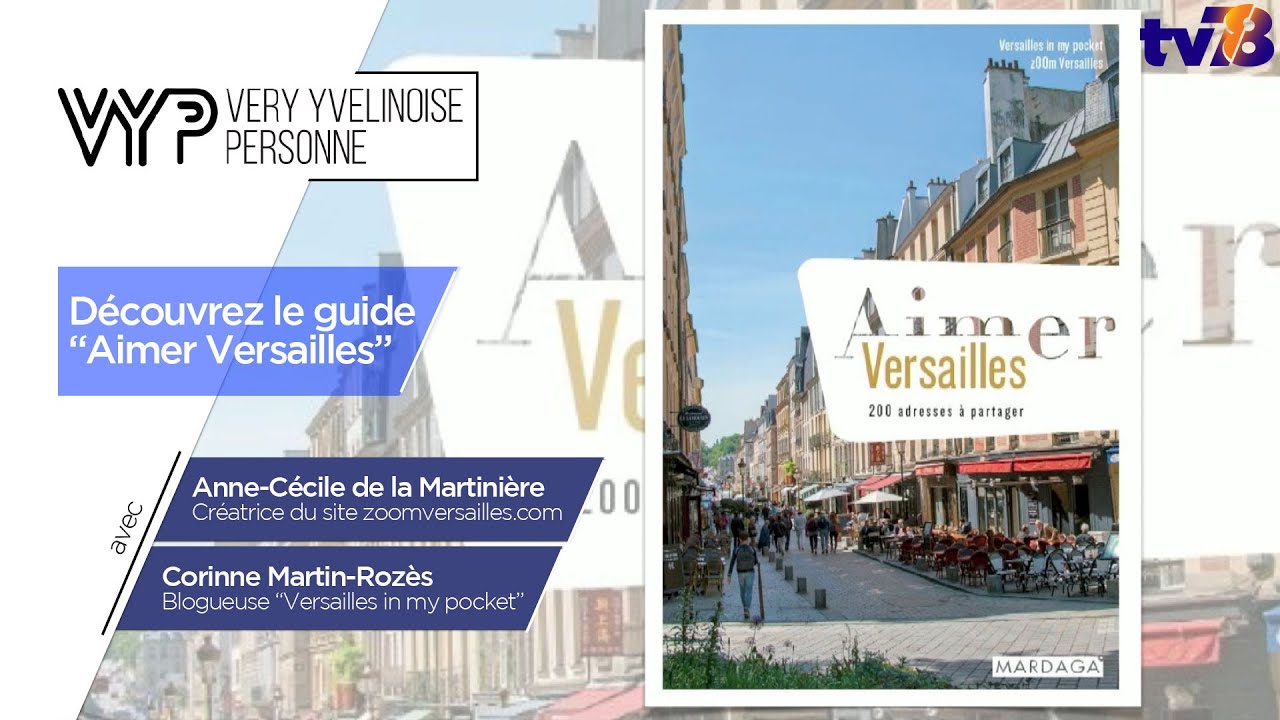 VYP. Découvrez le guide « Aimer Versailles”