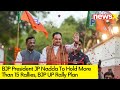 JP Nadda to hold a Dozen Rallies | BJP UP Rally Plan | NewsX
