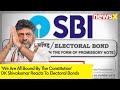 DK Shivakumar Reacts On Electoral Bonds | We Are All Bound By The Constitution | NewsX