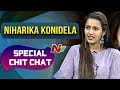 Special Chit Chat With Niharika Konidela