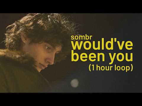 sombr - would've been you (1 hour loop)