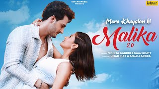 Mere Khayalon Ki Malika 2.0 – Nikhita Gandhi x Saaj Bhatt ft Umar Riaz & Anjali Arora Video HD