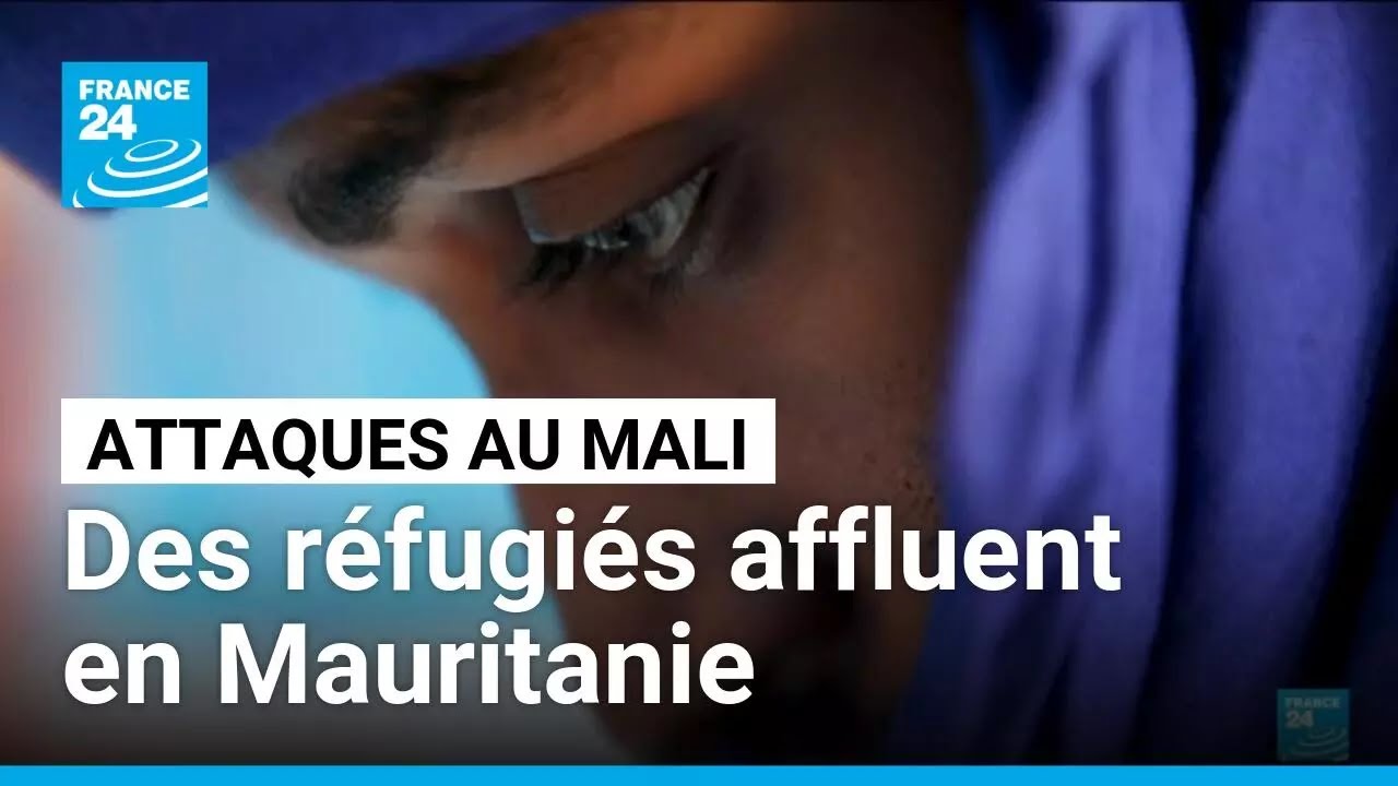 Attaques au Mali : des réfugiés affluent en Mauritanie • FRANCE 24