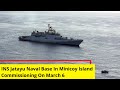 INS Jatayu Naval Base In Minicoy Island | Commissioning On March 6 | NewsX