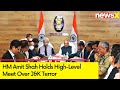 HM Amit Shah Holds High-Level Meet to Review Security Situation in J&K | NewsX