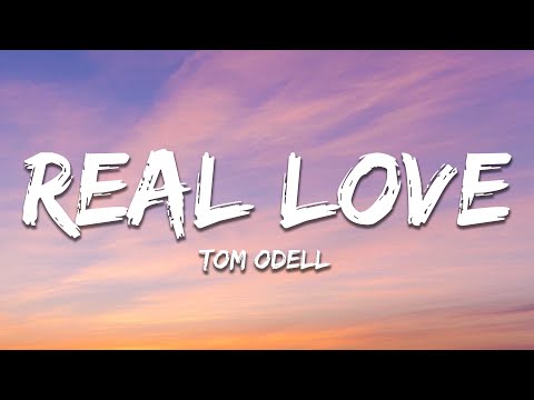 Tom Odell - Real Love (Lyrics)