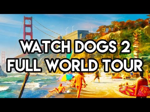 WATCH DOGS 2 MAP TOUR GAMEPLAY - FULL WORLD END TO END!! (Watch Dogs 2 Free Roam Gameplay)