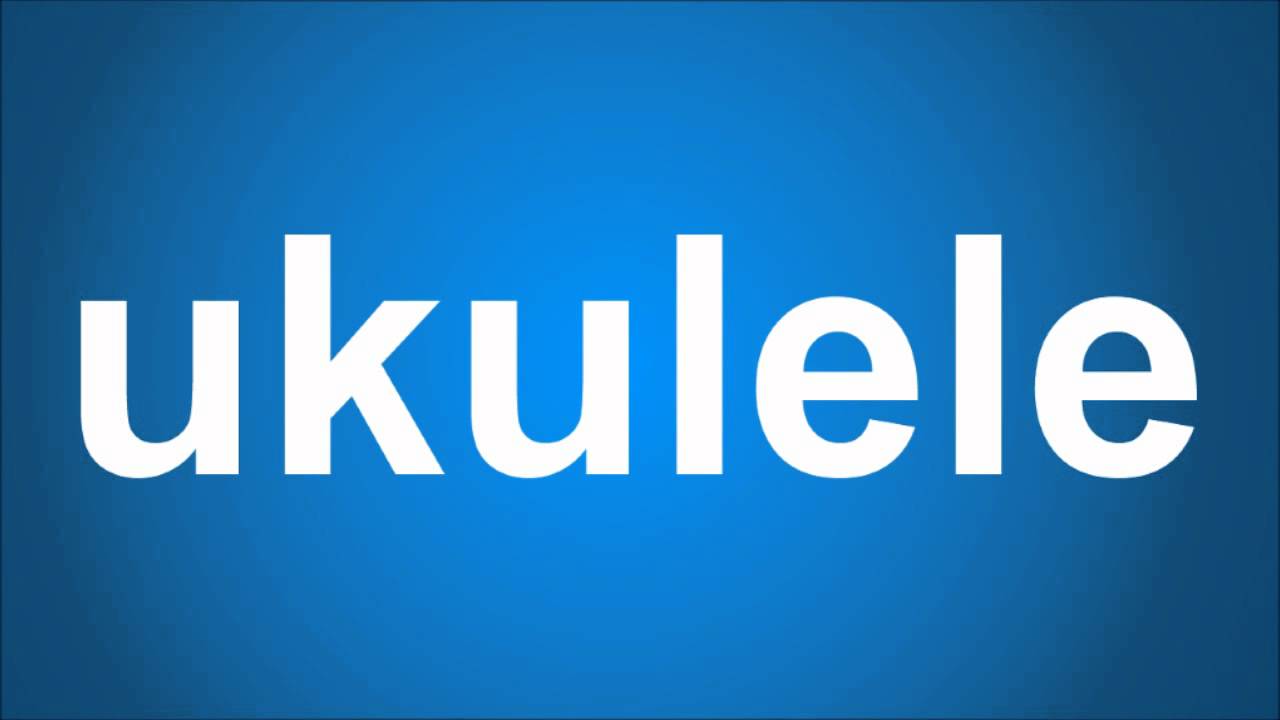 ukulele-pronunciation-how-to-pronounce-ukulele-youtube