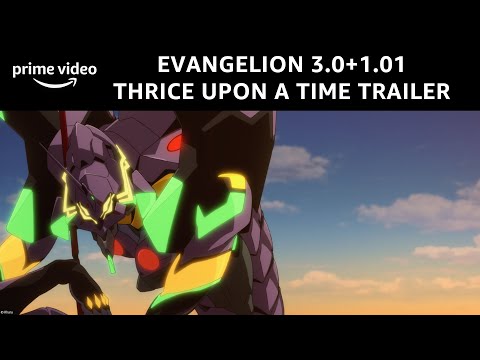 Evangelion 3.0+1.01 Thrice Upon a Time'