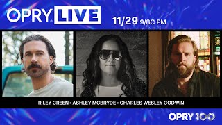 Opry Live - Riley Green, Ashley McBryde, and Charles Wesley Godwin