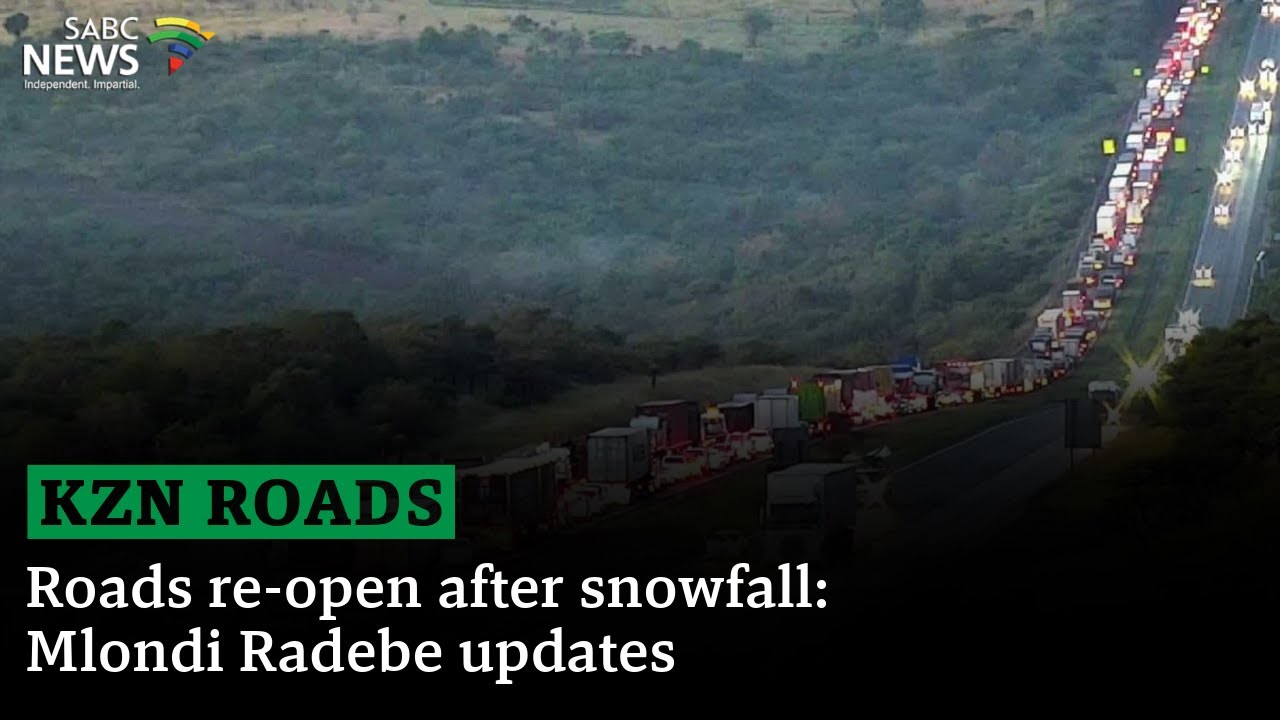Roads re-open after snowfall: Mlondi Radebe updates
