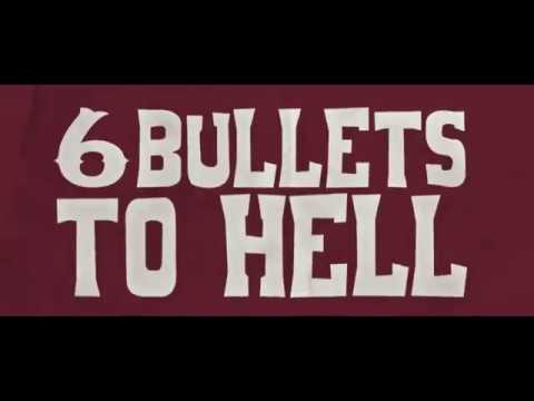 Six Bullets to Hell'