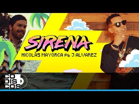 Sirena - Nicolas Mayorca, J Alvarez (Video Oficial)