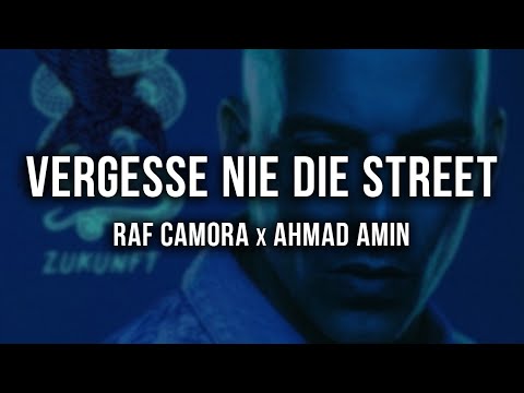 RAF Camora x Ahmad Amin - VERGESSE NIE DIE STREET [Lyrics]