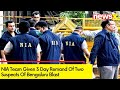 NIA Team Given 3 Day Remand Of 2 Suspects | Benfgaluru Blast Case  | NewsX