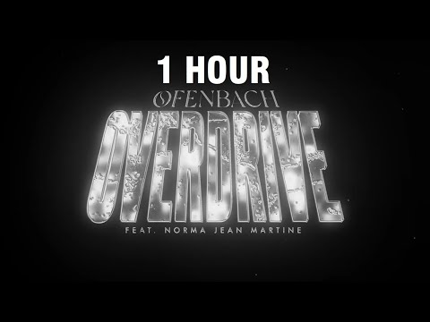 [1 HOUR] Ofenbach - Overdrive (feat. Norma Jean Martine)