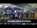 Team India Arrive at Lucknow for Their Clash Against Mighty England