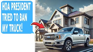 HOA President Tried Banning My Truck! I Own The Entire Lot Their Office Sits On!