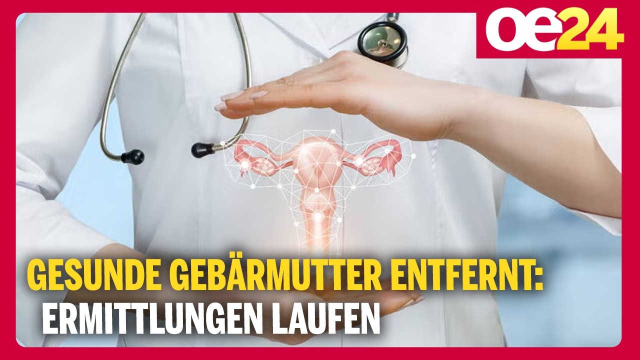 Gesunde Gebärmutter entfernt: Ermittlungen wegen Körperverletzungen