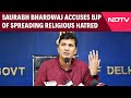 AAP News | Saurabh Bhardwaj Accuses BJP Of Spreading Religious Hatred And Fueling Violence
