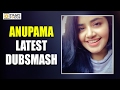 Anupama Parameswaran Latest Dubsmash- Naalo Nenu Song from Shatamanam Bhavati Movie